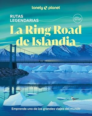 Ring Road de Islandia, La | 9788408323174 | Ham, Anthony / Arnarsdóttir, Eygló Svala / Averbuck, Alexis / Bremner, Jade