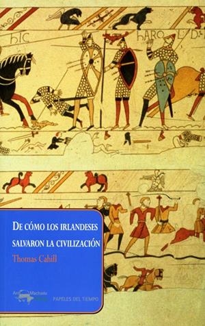 De cómo los irlandeses salvaron la civilización | 9788477742692 | Cahill, Thomas