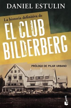 Historia definitiva del Club Bilderberg, La | 9788484531920 | Estulin, Daniel