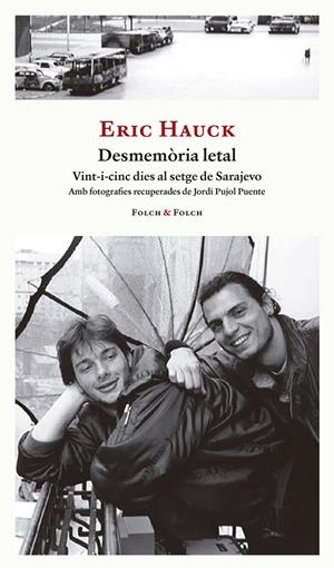 Desmemòria letal : Vint-i-cinc dies al setge de Sarajevo | 9788419563439 | Hauck, Eric