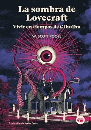 Sombra de Lovecraft, La : Vivir en tiempos de Cthulhu | 9788419550378 | Poole, W. Scott