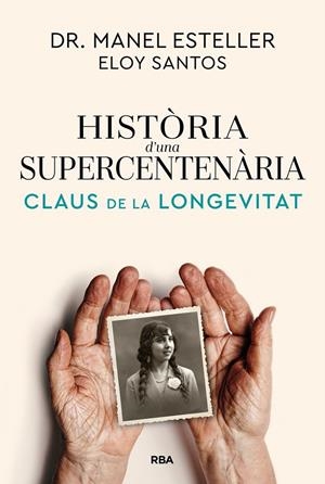 Història d'una supercentenària | 9791370310622 | Esteller, Manel / Santos, Eloy