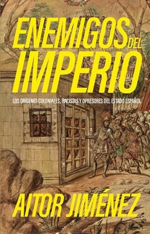 Enemigos del imperio | 9788410344235 | Jiménez, Aitor