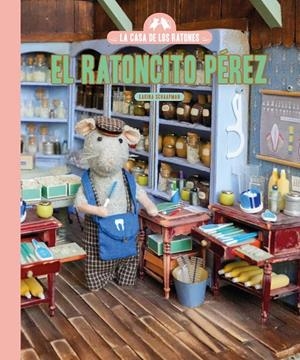 Casa de los ratones, La : El Ratoncito Pérez | 9791388154331 | Schaapman, Karina