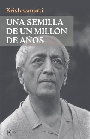 Semilla de un millón de años, Una | 9788411214773 | Krishnamurti, Jiddu