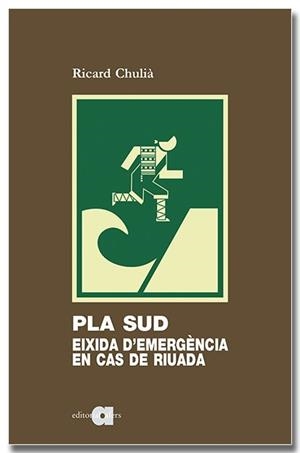 Pla Sud : Eixida d'emergència en cas de riuada | 9788418618994 | Chulià Peris, Ricard
