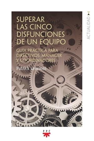 Superar las cinco disfunciones de un equipo | 9788428842143 | Lencioni, Patrick