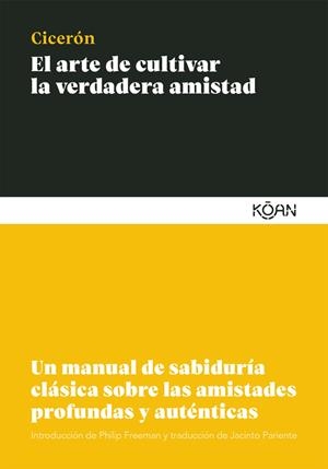 Arte de cultivar la verdadera amistad, El | 9788412053777 | Ciceron, Marco Tulio