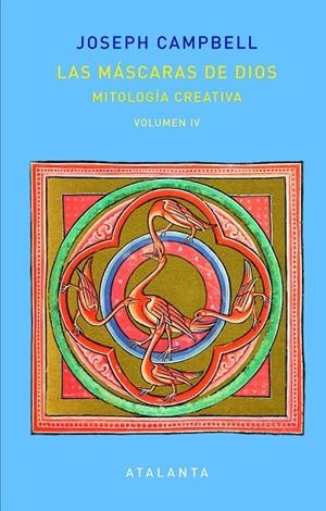 Máscaras de Dios IV, Las : Mitología creativa | 9788494729799 | Campbell, Joseph