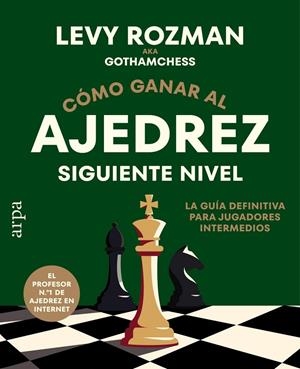 Cómo ganar al ajedrez : Siguiente nivel | 9791388182334 | Rozman, Levy