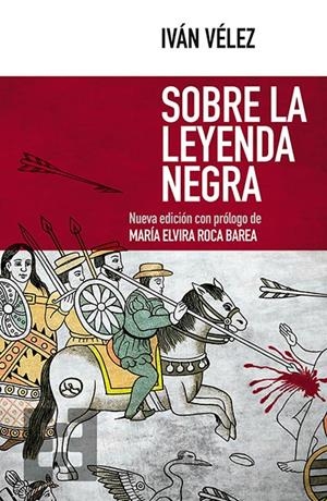 Sobre la Leyenda Negra | 9788490559253 | Vélez Cipriano, Iván