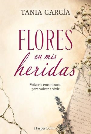 Flores en mis heridas | 9788491398790 | Garcia, Tania