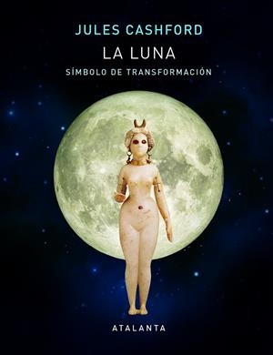 Luna, La : símbolo de transformación | 9788494729782 | Cashford, Jules
