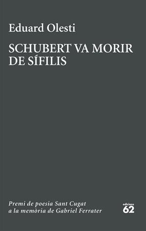 Schubert va morir de sífilis | 9788429783827 | Olesti, Eduard