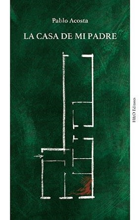 Casa de mi padre, La | 9788412511888 | Acosta, Pablo