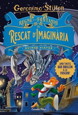 Rescat d'Imaginària, El. Quinzè viatge | 9788413893570 | Stilton, Geronimo
