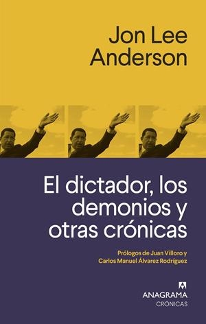 Dictador, los demonios y otras crónicas, El | 9788433926258 | Anderson, Jon Lee