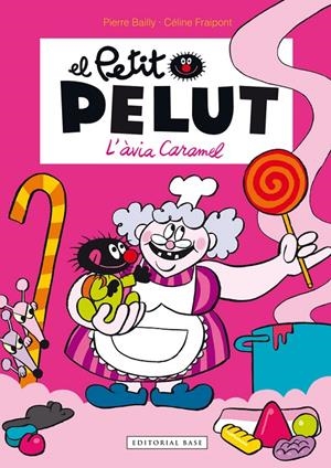 Petit Pelut 4, El : L'avia Caramel | 9788416166466 | Bailly, Pierre / Fraipont, Céline 