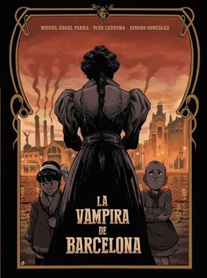 Vampira de Barcelona, La | 9788467957877 | Parra, Miguel Ángel / Ledesma, Iván / González, Jandro