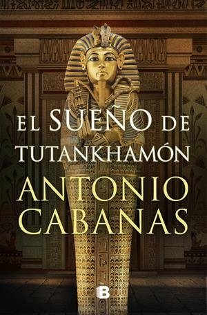 Sueño de Tutankhamón, El | 9788466672849 | Cabanas, Antonio