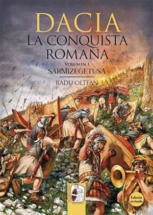 Dacia. La conquista romana I : Sarmizegetusa | 9788494518744 | Oltean, Radu
