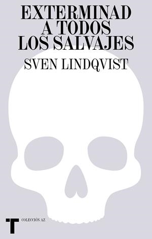 Exterminad a todos los salvajes | 9788418895098 | Lindqvist, Sven