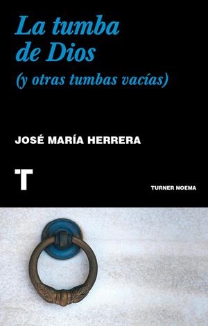 Tumba de Dios, La (y otras tumbas vacías) | 9788418895623 | Herrera, José María