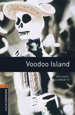 Voodoo Island : Oxford Bookworms 2 | 9780194620802 | Duckworth, Michael