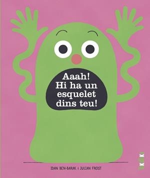 Aaah! Hi ha un esquelet dins teu! | 9788418821363 | Ben-Barak, Idan