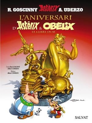 Aniversari d'Astèrix i Obèlix, L'. El llibre d'or | 9788421683958 | Goscinny, René / Uderzo, Albert