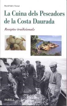 Cuina dels Pescadors de la Costa Daurada, La : Receptes tradicionals | 9788492811663 | Solé Torné, David