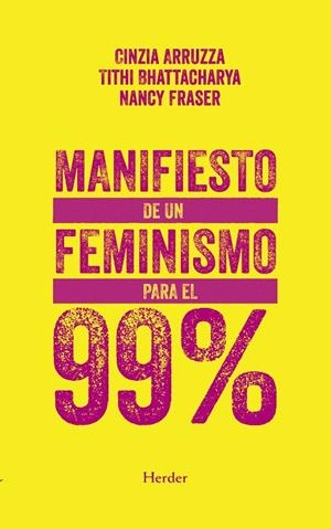 Manifiesto de un feminismo para el 99% | 9788425442865 | Fraser, Nancy / Arruzia, Cinzia / Bhattacharya, Tithi / Ramas San Miguel, Clara