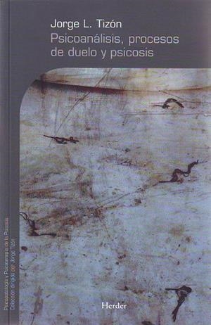 Psicoanálisis, procesos de duelo y psicosis | 9788425425356 | Tizón, Jorge Luis