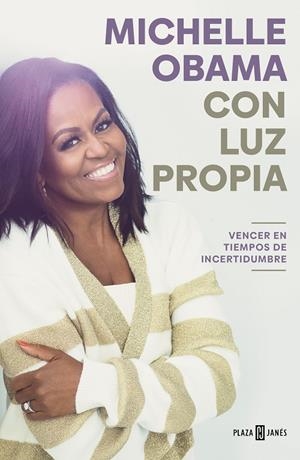 Con luz propia : Vencer en tiempos de incertidumbre | 9788401029837 | Obama, Michelle