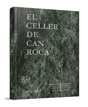 Celler de Can Roca, El. El Llibre | 9788412460773 | Roca, Joan / Roca, Josep / Roca, Jordi