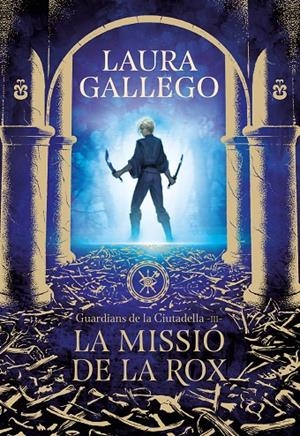 Guardians de la Ciutadella 3 : La missió de la Rox | 9788417460662 | Gallego, Laura