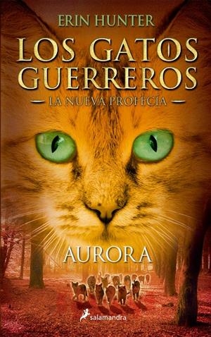 Gatos guerreros, Los : La Nueva Profecía 3 : Aurora | 9788498386776 | Hunter, Erin
