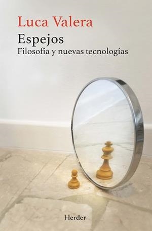 Espejos : Filosofías y nuevas tecnologías | 9788425449284 | Valera, Luca