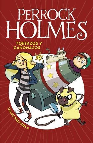 Perrock Holmes 4 : Tortazos y cañonazos  | 9788490436295 | Palmiola, Isaac