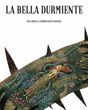Bella durmiente, La | 9788416507931 | Moral, Lola / Garcia, Sergio