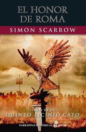 Quinto Licinio Cato XX : El honor de Roma  | 9788435063999 | Scarrow, Simon