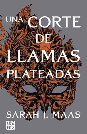 Corte de rosas y espinas 5, Una : Una Corte de llamas plateadas | 9788408249429 | Maas, Sarah J.