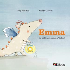 Emma : La petita dragona d'Orient | 9788413034010 | Molist, Pep / Cabrol, Marta