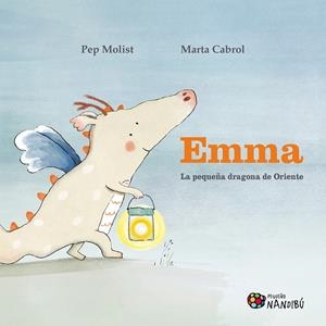 Emma : La pequeña dragona de Oriente | 9788497439756 | Molist, Pep / Cabrol, Marta