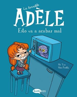 Terrible Adèle 1, La : Esto va a acabar mal | 9788412257106 | Mr Tan