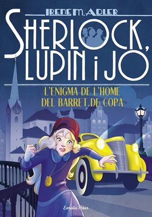 Sherlock, Lupin i Jo 15 : L'enigma de l'home del barret de copa | 9788491378785 | Adler, Irene