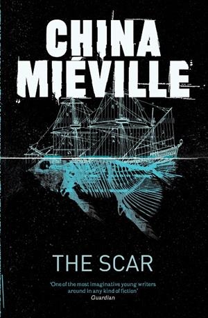 Scar, The | 9780330534314 | Miéville, China