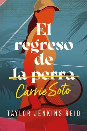 Regreso de Carrie Soto, El | 9788419030030 | Jenkins Reid, Taylor