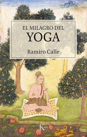 Milagro del yoga, El | 9788499887548 | Calle, Ramiro