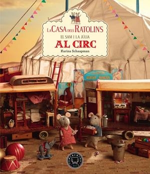 Casa dels Ratolins 5, La : El Sam i la Júlia van al circ | 9788417552558 | Schaapman, Karina